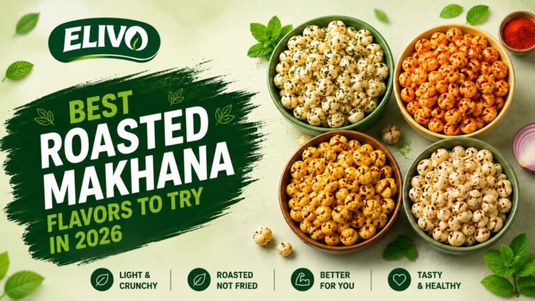 Best Roasted Makhana Flavors to Try in 2026